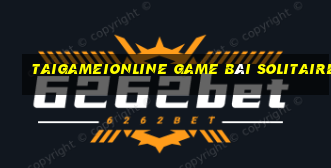 Taigameionline Game Bài Solitaire