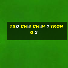 trò chơi chọn 1 trong 2