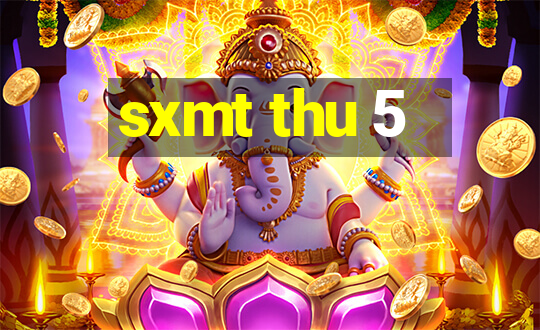 sxmt thu 5