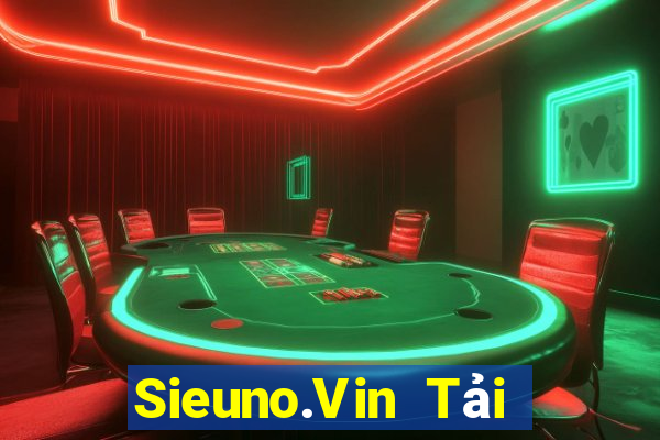 Sieuno.Vin Tải Game Bài Đổi Thưởng Uy Tín 2024