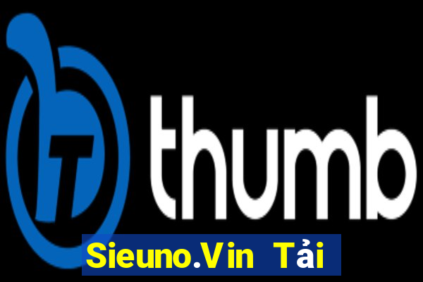 Sieuno.Vin Tải Game Bài Đổi Thưởng Uy Tín 2024