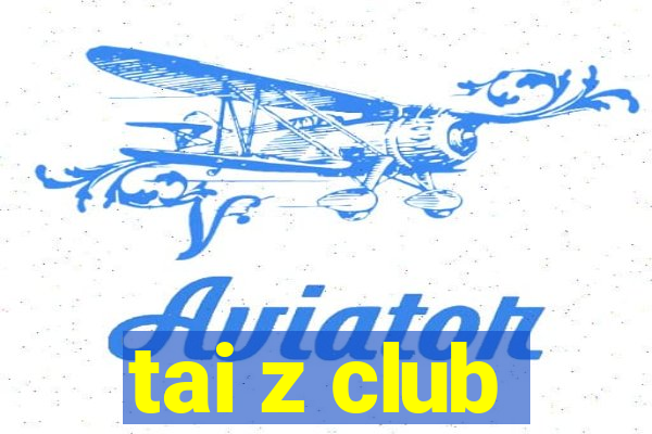 tai z club