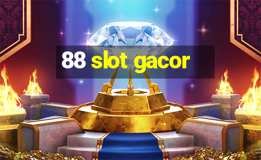 88 slot gacor