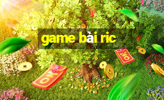 game bai ric