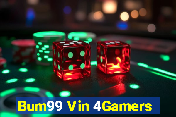 Bum99 Vin 4Gamers