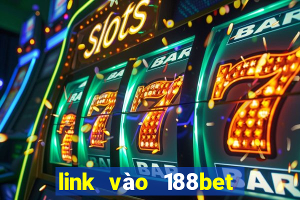 link vào 188bet khi bị chặn