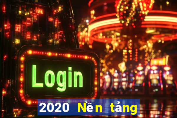 2020 Nền tảng giải trí mới