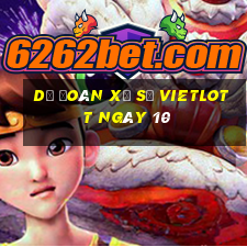 Dự Đoán Xổ Số vietlott ngày 10