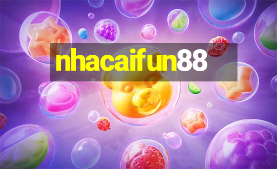 nhacaifun88