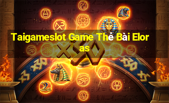 Taigameslot Game Thẻ Bài Eloras