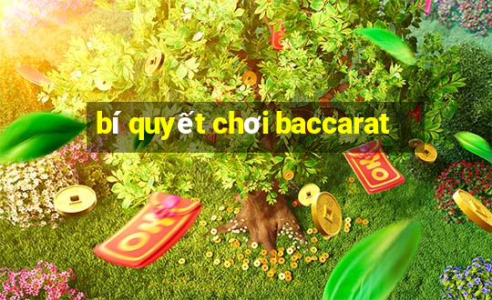 bí quyết chơi baccarat