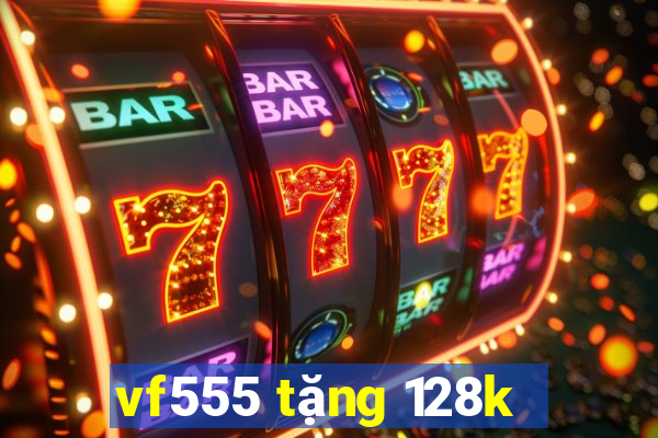 vf555 tặng 128k