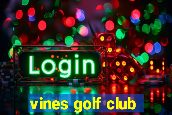 vines golf club