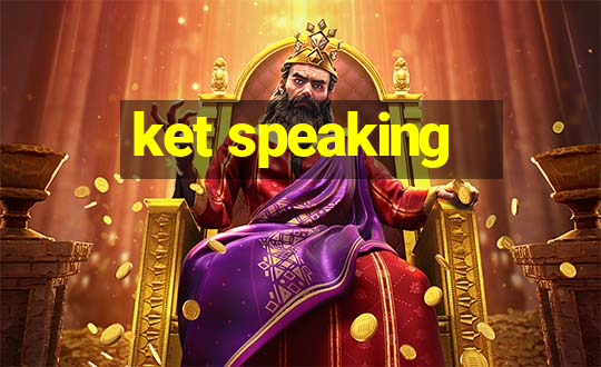 ket speaking