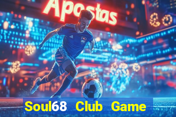 Soul68 Club Game Bài Go88