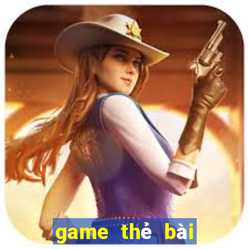 game thẻ bài việt hóa