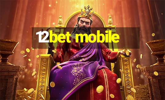 12bet mobile