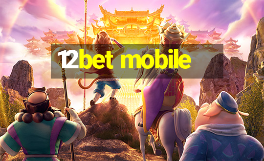 12bet mobile