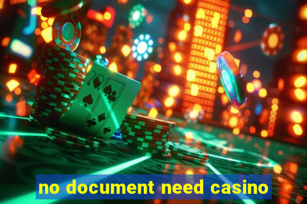 no document need casino