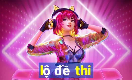 lộ đề thi