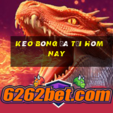 kèo bóng đá tối hôm nay