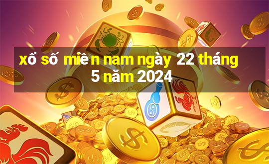 xổ số miền nam ngày 22 tháng 5 năm 2024