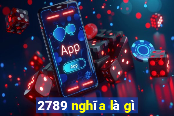 2789 nghĩa là gì