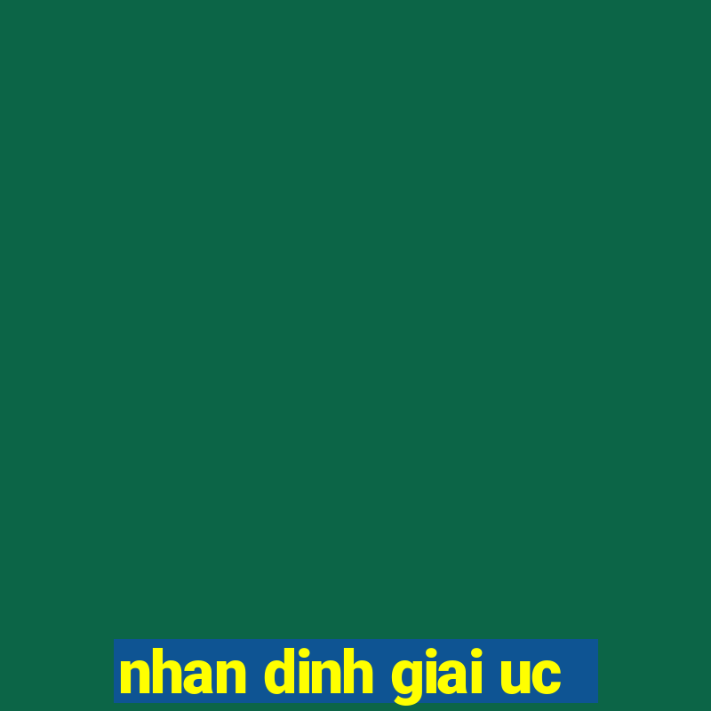 nhan dinh giai uc