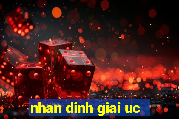 nhan dinh giai uc