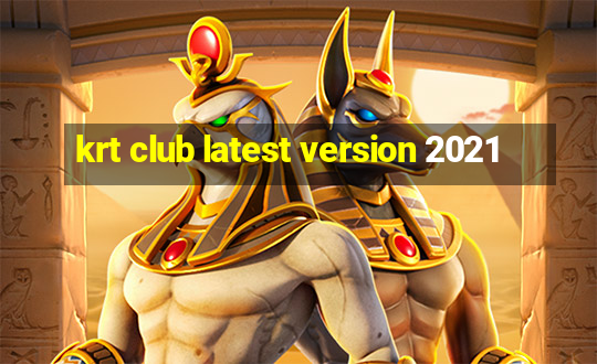 krt club latest version 2021