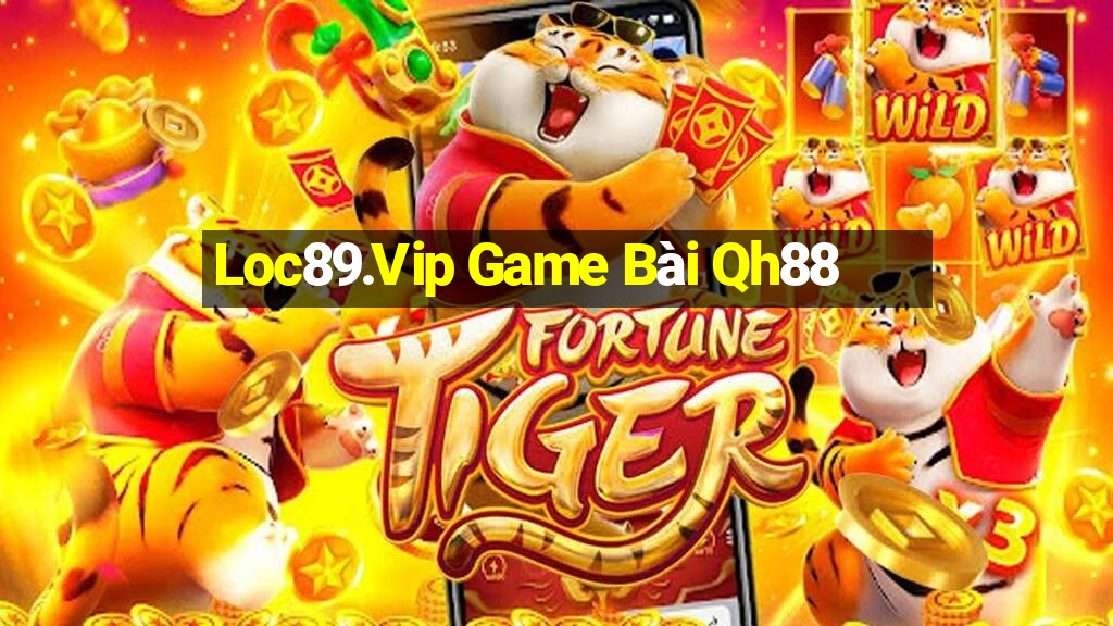 Loc89.Vip Game Bài Qh88