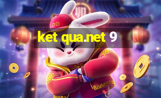 ket qua.net 9