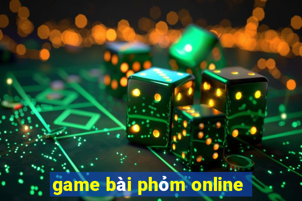 game bài phỏm online