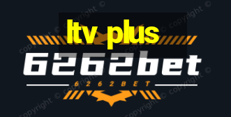 ltv plus