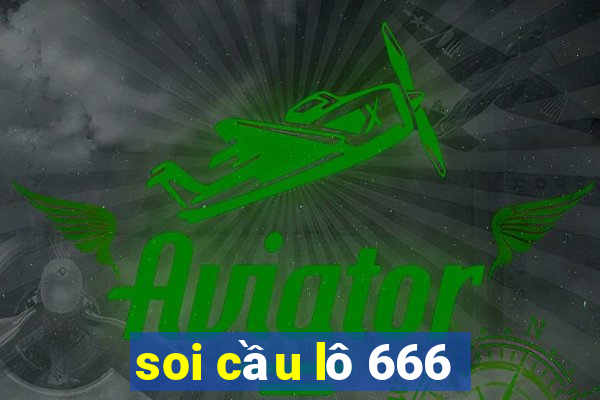 soi cầu lô 666