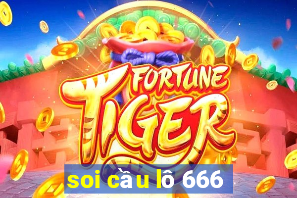 soi cầu lô 666