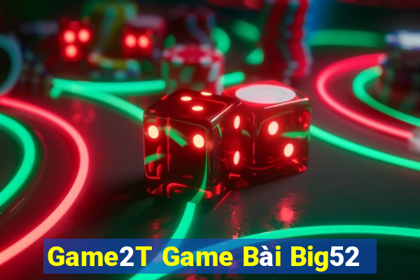 Game2T Game Bài Big52