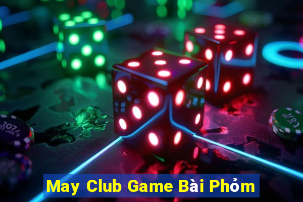 May Club Game Bài Phỏm