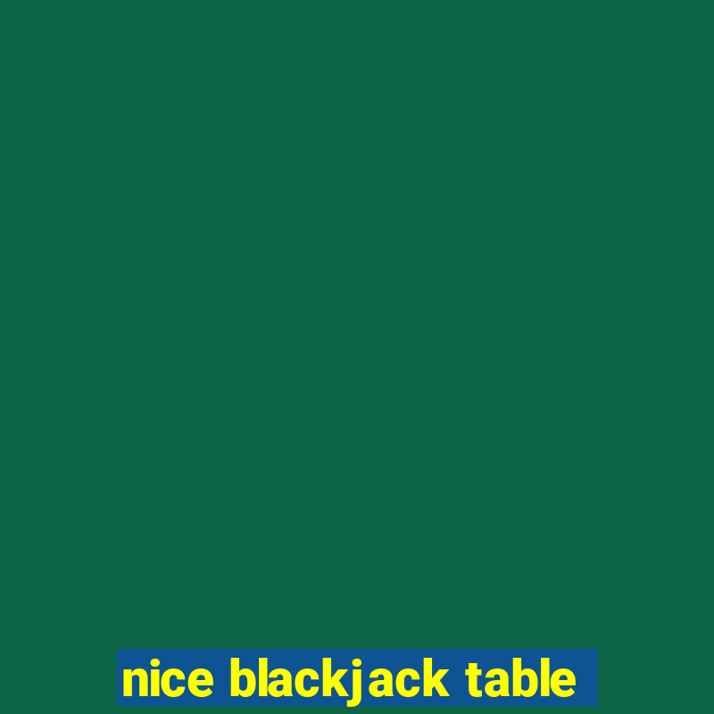 nice blackjack table