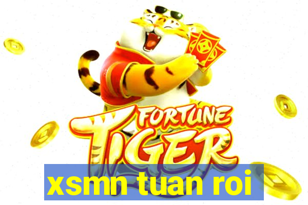 xsmn tuan roi