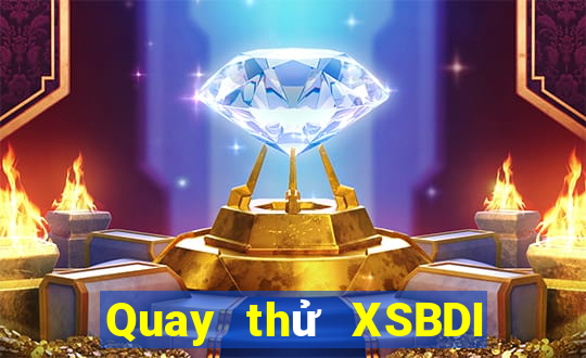 Quay thử XSBDI ngày 12