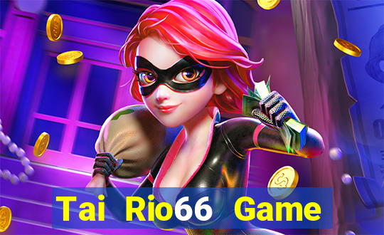 Tai Rio66 Game Bài Đổi Thưởng Go88