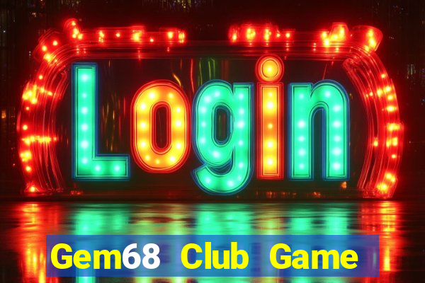 Gem68 Club Game Bài Offline