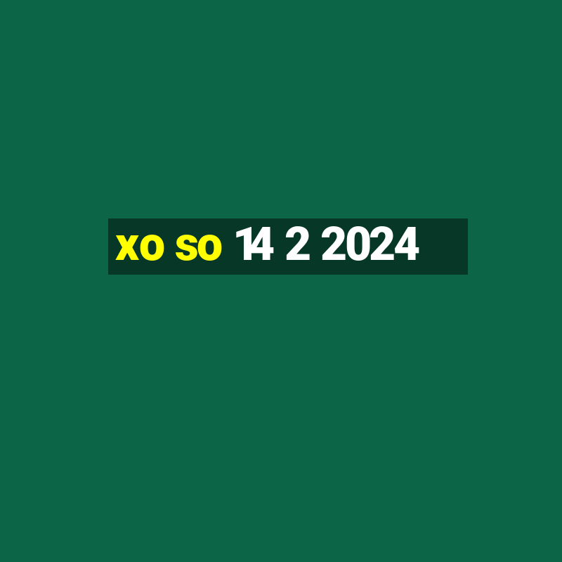 xo so 14 2 2024