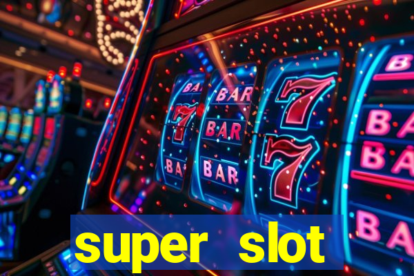 super slot โปร 100