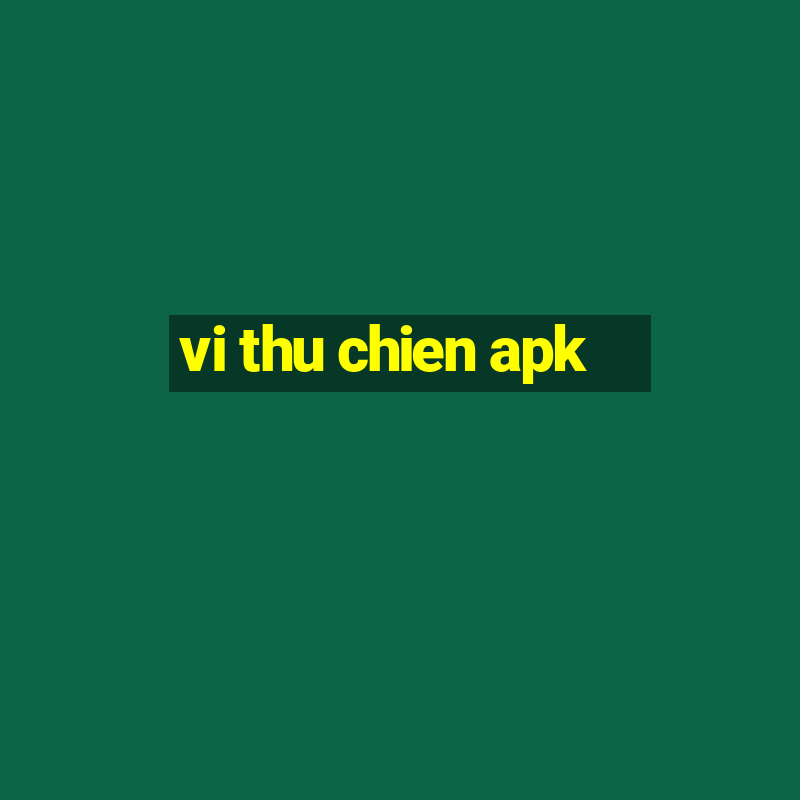 vi thu chien apk