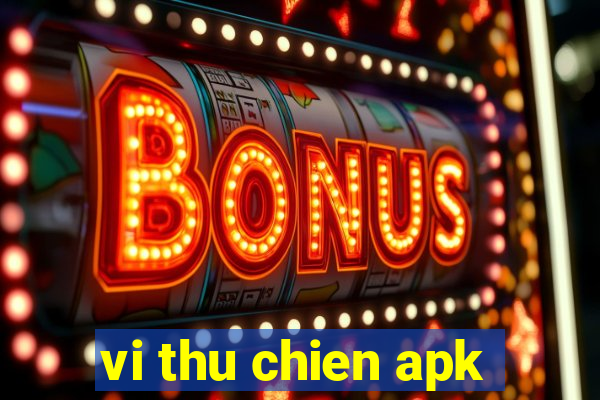 vi thu chien apk