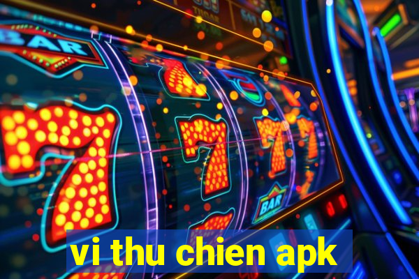 vi thu chien apk