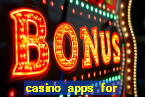 casino apps for real money