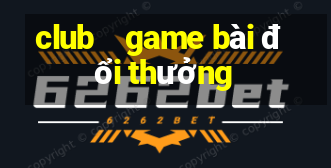 club    game bài đổi thưởng